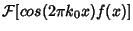 ${\mathcal F}[cos(2\pi k_0x)f(x)]$